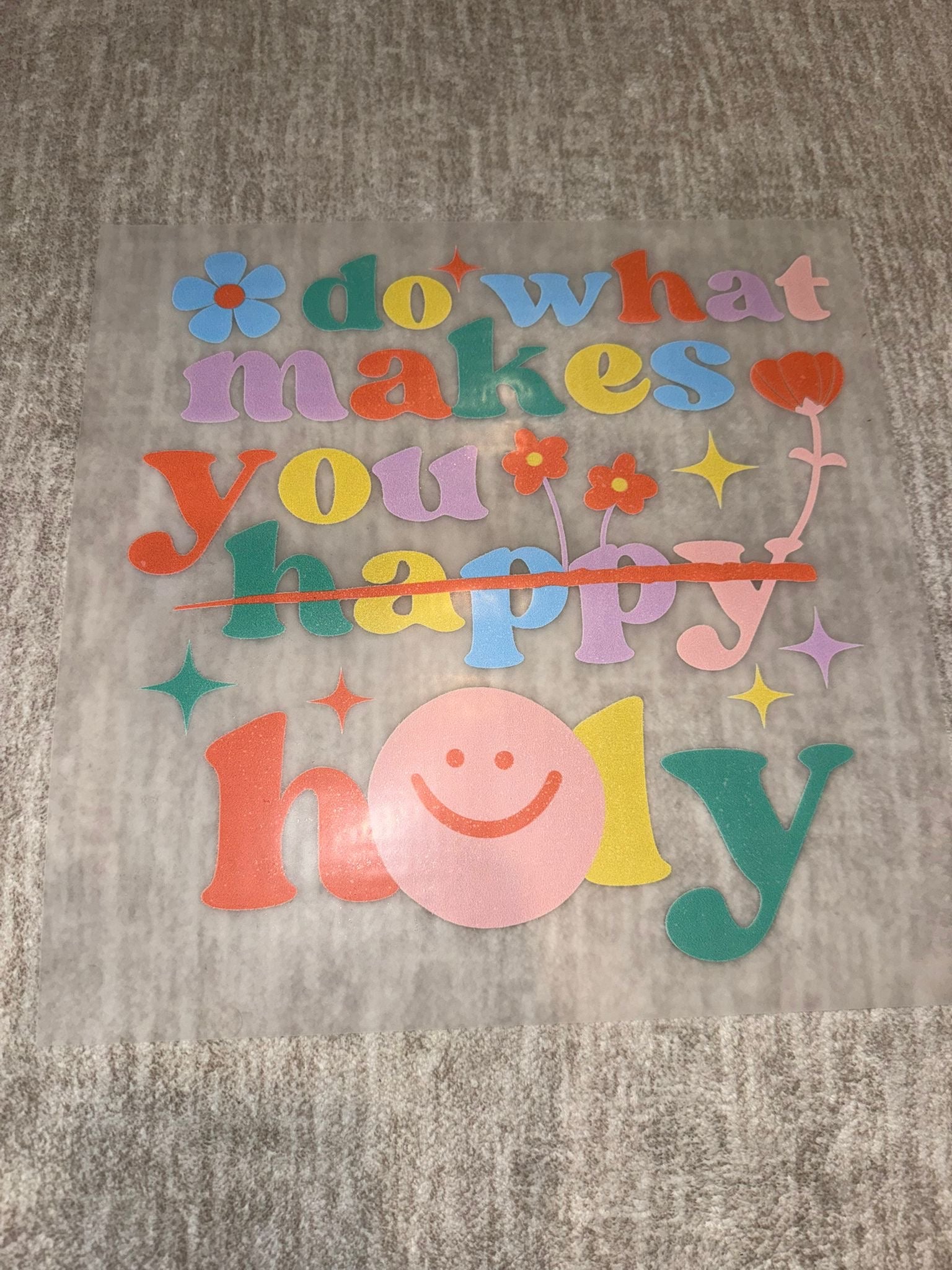 Do what makes you happy/holy