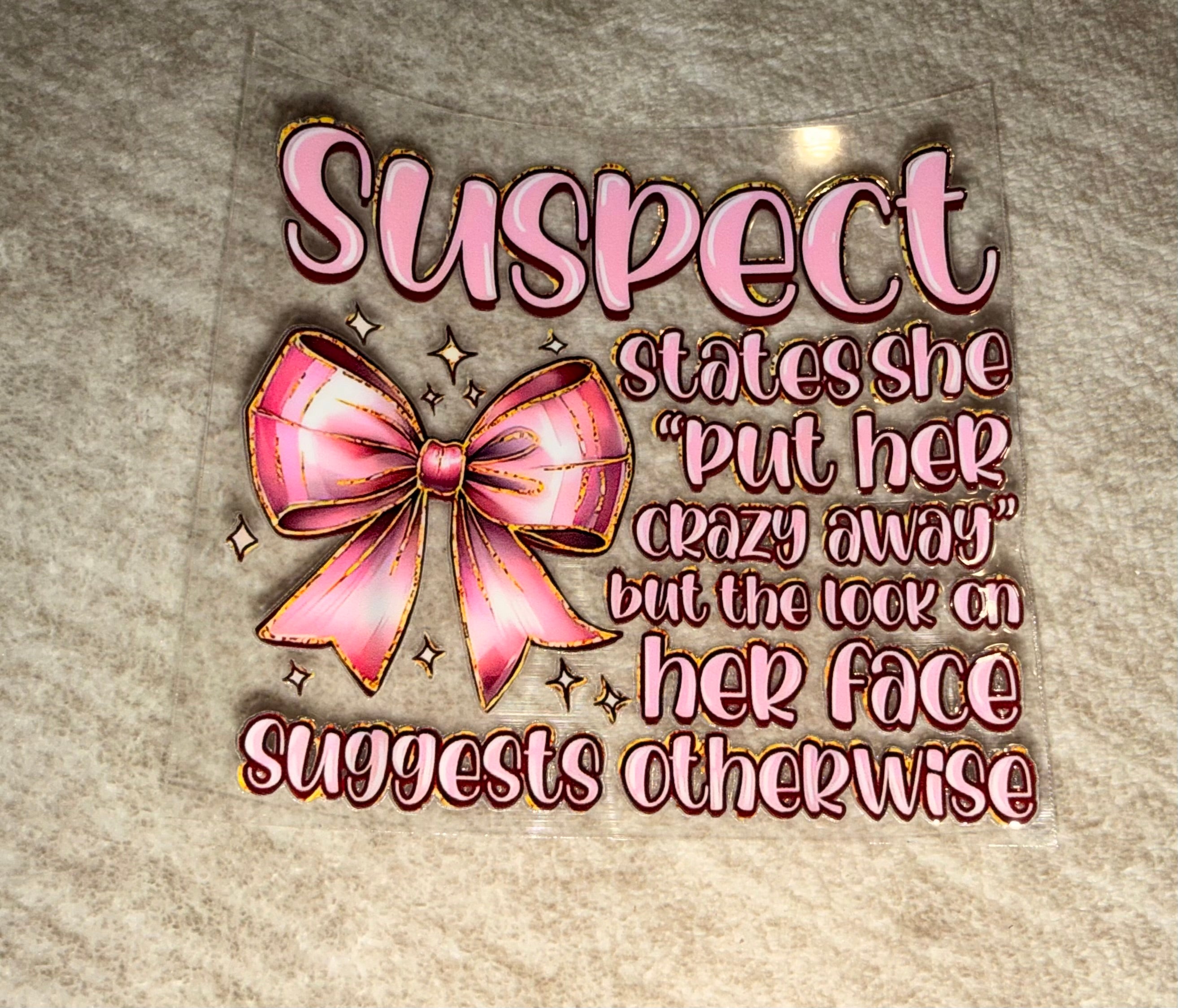 Suspect states she put her